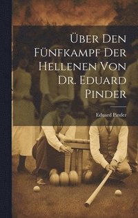 bokomslag ber den fnfkampf der Hellenen von Dr. Eduard Pinder