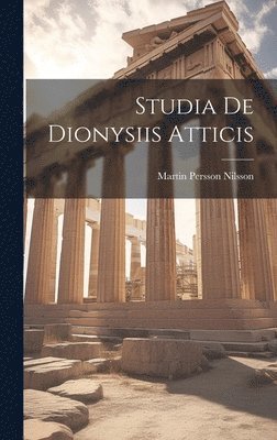 Studia De Dionysiis Atticis 1