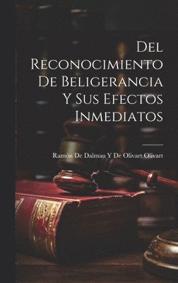 bokomslag Del Reconocimiento De Beligerancia Y Sus Efectos Inmediatos