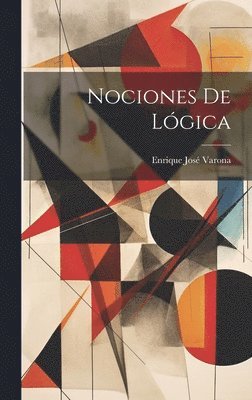 Enrique José Varona - Nociones De Lógica, Inbunden