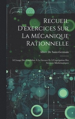 Albert De Saint-Germain - Recueil D'exercices Sur La Mécanique Rationnelle, Inbunden