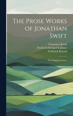 The Prose Works of Jonathan Swift 1