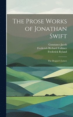 George Ravenscroft Dennis, John Henry Bernard, Jonathan Swift - Prose Works of Jonathan Swift, Inbunden