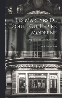 bokomslag Les Martyrs De Souli, Ou, L'pire Moderne