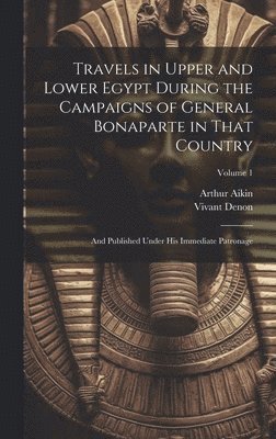 bokomslag Travels in Upper and Lower Egypt During the Campaigns of General Bonaparte in That Country