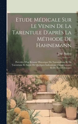 Etude Mdicale Sur Le Venin De La Tarentule D'aprs La Mthode De Hahnemann 1