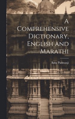 bokomslag A Comprehensive Dictionary, English and Marathi