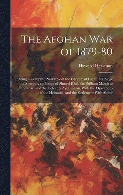 The Afghan War of 1879-80 1
