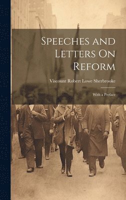 Speeches and Letters On Reform 1