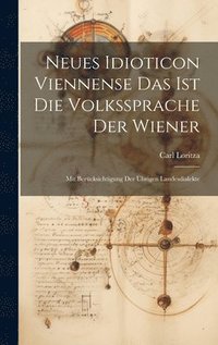 bokomslag Neues Idioticon Viennense Das Ist Die Volkssprache Der Wiener