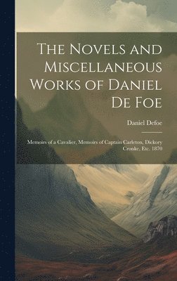Novels and Miscellaneous Works of Daniel De Foe
