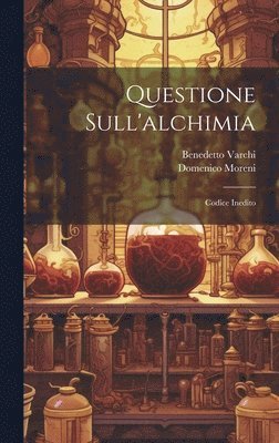 Domenico Moreni, Benedetto Varchi - Questione Sull'alchimia, Inbunden