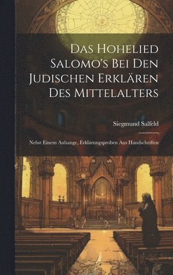 Das Hohelied Salomo's Bei Den Judischen Erklren Des Mittelalters 1