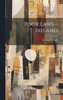 bokomslag Poor Laws--Ireland