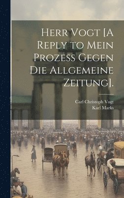 bokomslag Herr Vogt [A Reply to Mein Prozess Gegen Die Allgemeine Zeitung].