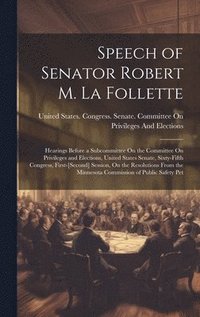 bokomslag Speech of Senator Robert M. La Follette
