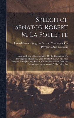 Speech of Senator Robert M. La Follette 1