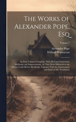 Alexander Pope, William Warburton - Works of Alexander Pope, Esq, Inbunden