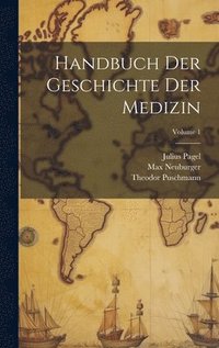 bokomslag Handbuch Der Geschichte Der Medizin; Volume 1