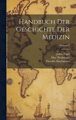 bokomslag Handbuch Der Geschichte Der Medizin; Volume 1