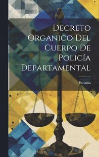 bokomslag Decreto Organico Del Cuerpo De Polica Departamental