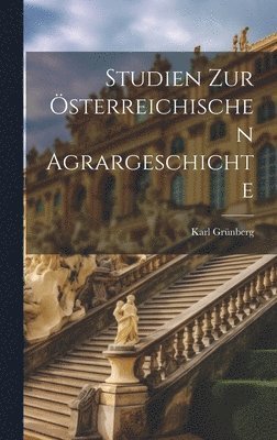 Studien Zur Österreichischen Agrargeschichte