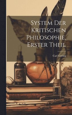 bokomslag System Der Kritischen Philosophie, Erster Theil