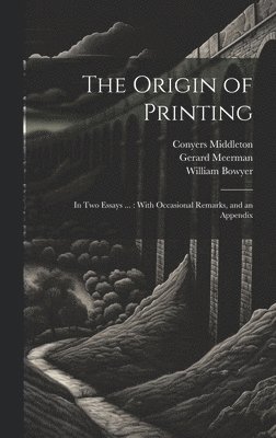 Conyers Middleton, Gerard Meerman, William Bowyer - Origin of Printing, Inbunden