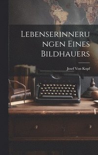 bokomslag Lebenserinnerungen Eines Bildhauers