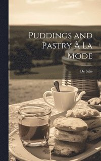 bokomslag Puddings and Pastry  La Mode