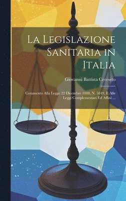 bokomslag La Legislazione Sanitaria in Italia