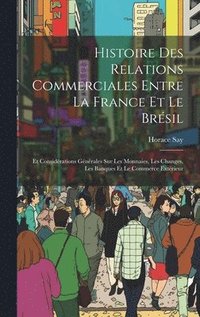 bokomslag Histoire Des Relations Commerciales Entre La France Et Le Brsil