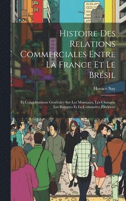 Histoire Des Relations Commerciales Entre La France Et Le Brsil 1