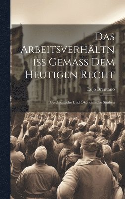 Das Arbeitsverhltniss Gemss Dem Heutigen Recht 1