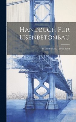 bokomslag Handbuch fr Eisenbetonbau