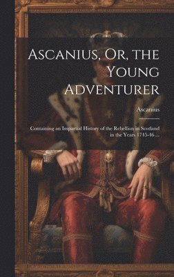 Ascanius, Or, the Young Adventurer 1