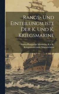 bokomslag Rangs- und Einteilungsliste der K. und K. Kriegsmarine