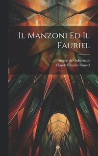 bokomslag Il Manzoni Ed Il Fauriel