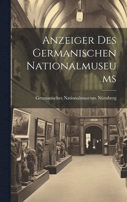 bokomslag Anzeiger Des Germanischen Nationalmuseums