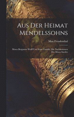 Max Freudenthal - Aus Der Heimat Mendelssohns, Inbunden