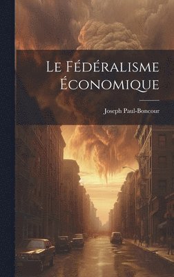 bokomslag Le Fdralisme conomique