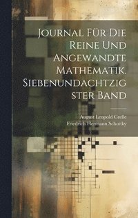 bokomslag Journal fr die reine und angewandte Mathematik. Siebenundachtzigster Band