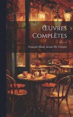 François Marie Arouet de Voltaire - OEuvres Complètes, Inbunden