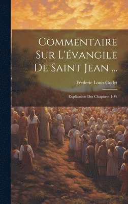 Commentaire Sur L'évangile De Saint Jean ...