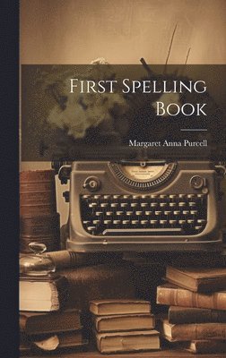 bokomslag First Spelling Book