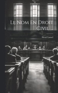 bokomslag Le Nom En Droit Civil ...