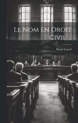 Le Nom En Droit Civil ... 1