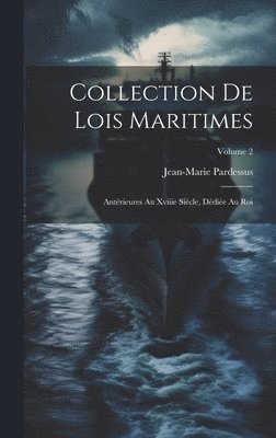 Jean-Marie Pardessus - Collection De Lois Maritimes, Inbunden