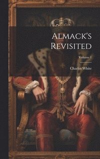 bokomslag Almack's Revisited; Volume 1