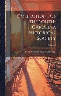 bokomslag Collections of the South-Carolina Historical Society; Volume 3